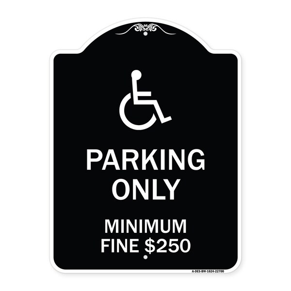 Signmission W/ Modified Isa Icon Parking Minimum Fine $250 Heavy-Gauge Aluminum Sign, 24" x 18", BW-1824-22700 A-DES-BW-1824-22700 - main